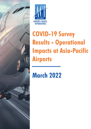 ACI Asia-Pacific’s Airport Members share operational impacts of the COVID-19 pandemic in a recent March 2022 survey