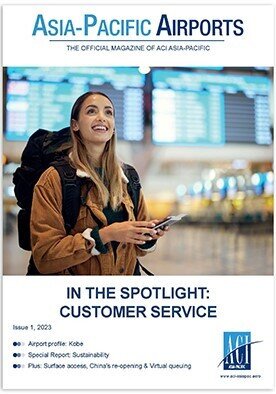 Asia-Pacific Airports Magazine 2023 - Issue 1: Customer Experience
